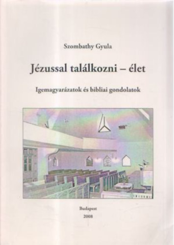 Jzussal tallkozni - let - Igemagyarzatok s bibliai gondolatok