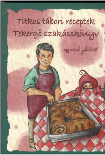 Titkos t�bori receptek   Tekerg� szak�csk�nyv