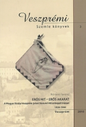 Ers hit-ers akarat (A Magyar Kirlyi Veszprm-jutasi Honvd Altisztkpz)