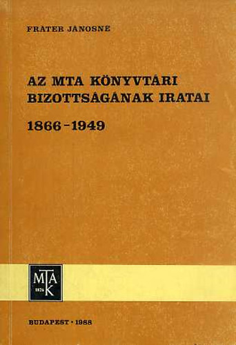 Az MTA knyvtri bizottsgnak iratai 1866-1949