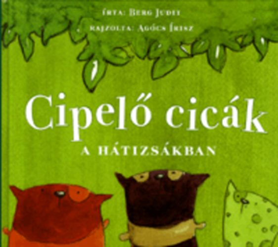 Berg Judit - Cipel cick a htizskban