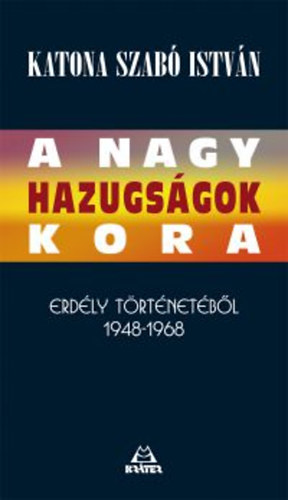 Katona Szab Istvn - A nagy hazugsgok kora