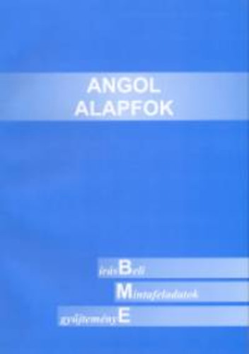 Angol alapfok -�r�sbeli mintafeladatok gy�jtem�nye-BME