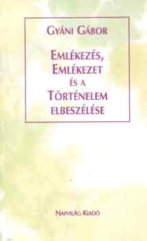 Emlkezs, emlkezet s a trtnelem elbeszlse