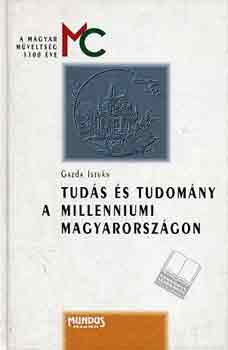 Tuds s tudomny a millenniumi Magyarorszgon