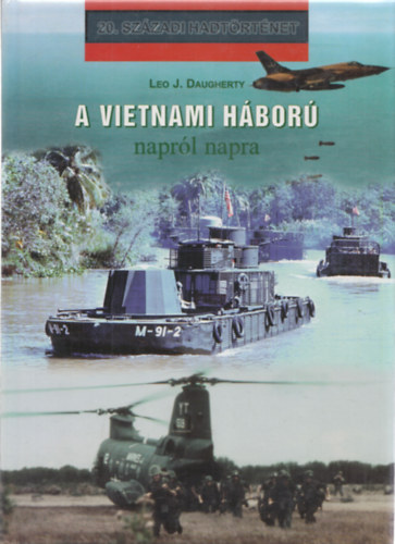 Leo J. Daugherty - A vietnmi hbor naprl napra (20. szzadi hadtrtnet)