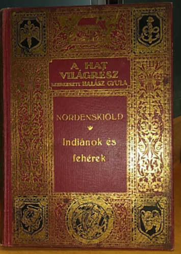 Indi�nok �s feh�rek - V�ndorl�sok Bolivi�ban (A Hat vil�gr�sz - utaz�sok �s felfedez�sek XIV.)