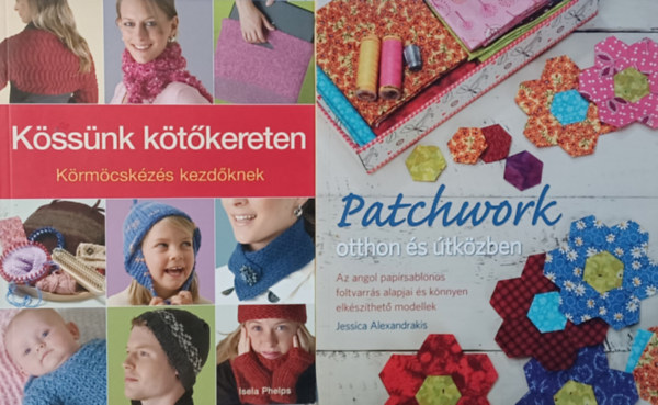 Patchwork otthon s tkzben - Az angol paprsablonos foltvarrs alapjai s knnyen elkszthet modellek  + Kssnk ktkereten - Krmcskzs kezdknek (2 m)