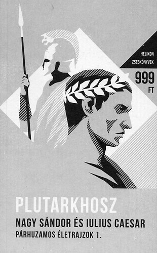 Plutarkhosz - Nagy Sndor s Iulius Caesar - Prhuzamos letrajzok 1.