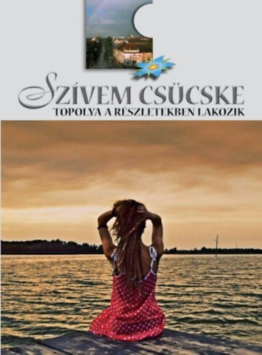 Sz�vem cs�cske - Topolya a r�szletekben lakozik