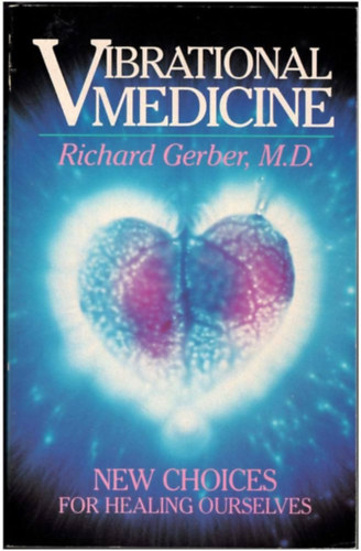 Richard Gerber M.D. - Vibrational Medicine