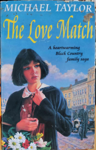 Michael Taylor - The Love Match: A heartwarming Black Country family saga