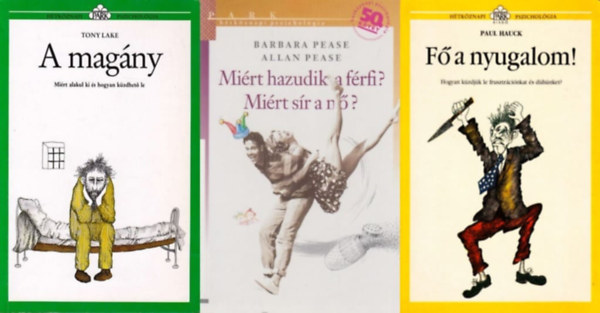 3 db m a Htkznapi pszicholgia sorozatbl: Mirt hazudik a frfi? Mirt sr a n? + A magny + F a nyugalom!