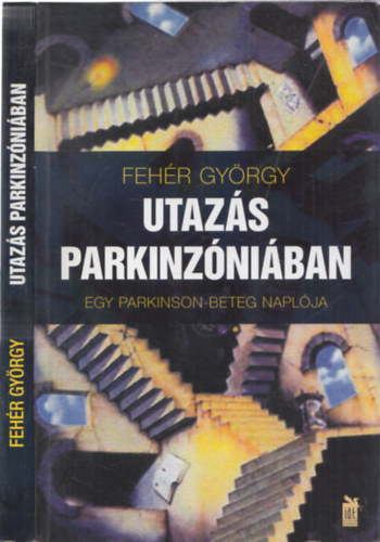 UTAZS PARKINZNIBAN - EGY PARKINSON-BETEG NAPLJA