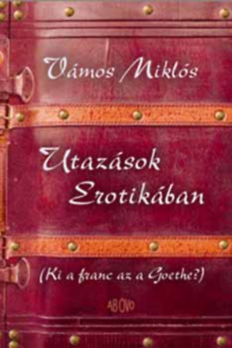 Vmos Mikls - Utazsok Erotikban