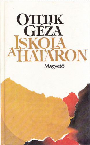 Ottlik G�za - Iskola a hat�ron