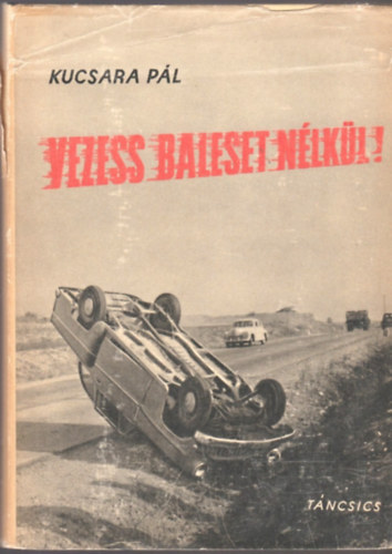 Vezess baleset n�lk�l!