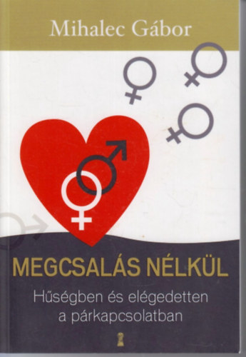 Megcsal�s n�lk�l - H�s�gben �s el�gedetten a p�rkapcsolatban