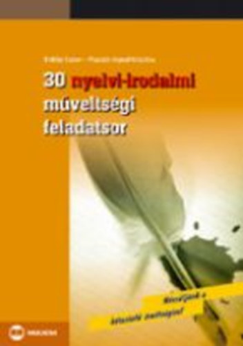 Prazsk-Hajnal Krisztina; Erdlyi Eszter - 30 nyelvi-irodalmi mveltsgi feladatsor