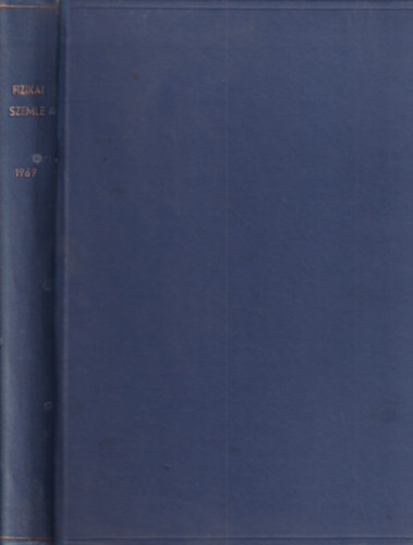 Fizikai szemle 1969. XIX. teljes �vfolyam egybek�tve