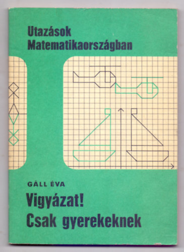 Vigyzat! Csak gyerekeknek (Utazsok Matematikaorszgban - msodik kiads)