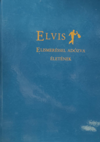 Elvis - Elismerssel adzva letnek