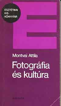 Montvai Attila - Fotogrfia s kultra