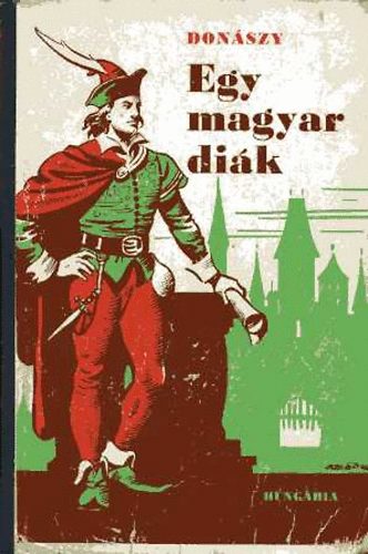 Donszy Ferenc - Egy magyar dik lete Mtys kirly korban