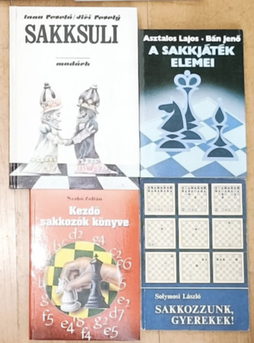 4db sakkal kapcsolatos k�nyv kezd�knek - Sakkozzunk, gyerkek!, Kezd� sakkoz�k k�nyve, A sakkj�t�k elemei, Sakksuli