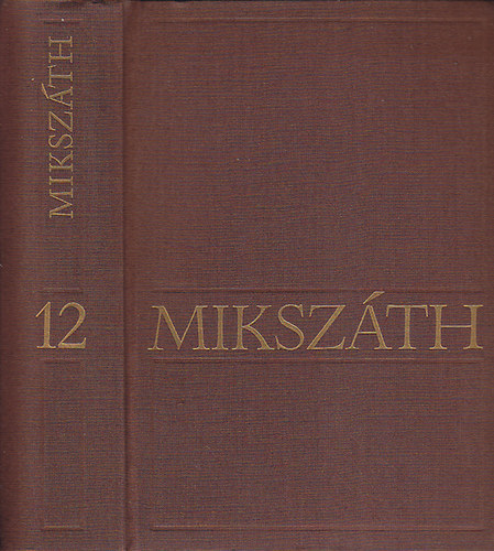 Miksz�th K�lm�n - Szent P�ter eserny�je-Prakovszky, a siket kov�cs-K�t v�laszt�s Magyarorsz�gon-�j Zrinyi�sz (Miksz�th K�lm�n m�vei 2.)szSz