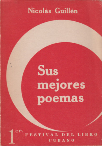 Nicol�s Guill�n - Sus Mejores Poemas