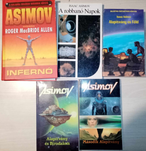 Isaac Asimov knyvcsomag (5 ktet) Alaptvny s fld / Alaptvny s birodalom / Msodik alaptvny / A robban napok / Infern (Asimov nyomn Roger MacBride Allen)