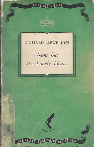 Richard Llewellyn - None but the lonely heart