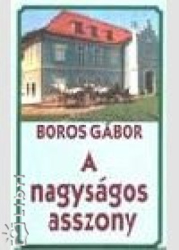 Boros Gbor - A nagysgos asszony