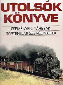 Utolsók könyve. (események, tárgyak, történelmi személyiségek)