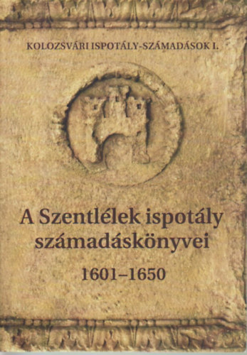 A Szentllek ispotly szmadsknyvei 1601-1650