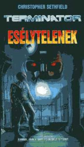 Eslytelenek (Hallzna-tetralgia 4,5) (Terminator 9.)