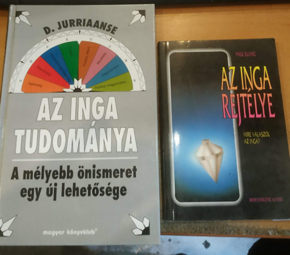 2 db Az inga tudom�nya (A m�lyebb �nismeret egy �j lehet�s�ge) + Az inga rejt�lye (Mire v�laszol az inga?)