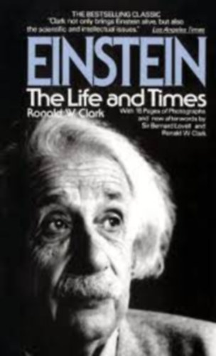 Ronald W. Clark - Einstein: The life and times