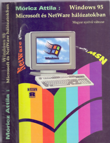 Windows 95 Microsoft s NetWare hlzatokban (Windows 95 Referenciakrtya magyar nyelv vltozat mellklettel)