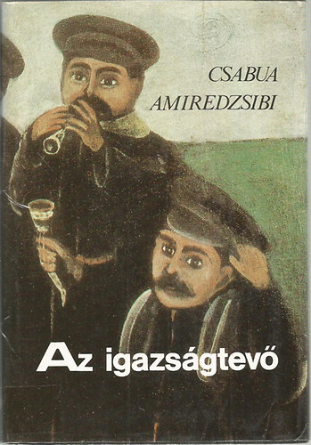 Csabua Amiredzsibi - Az igazsgtev