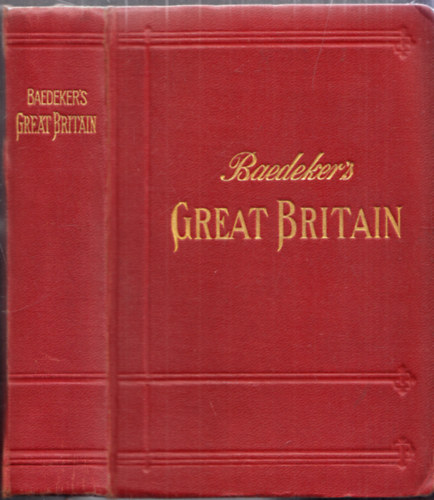 Karl Baedeker - Baedekers Great Britain - Handbook for Travelers