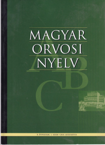 Magyar orvosi nyelv X. vfolyam, 1. szm, 2010. augusztus