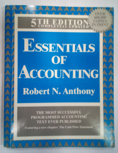 Essentials of Accounting - The most successful programmed accounting Text ever published / A sz�mvitel alapjai angol nyelven /