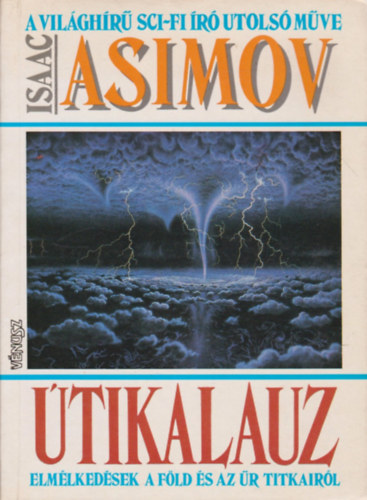 Isaac Asimov - tikalauz - Elmlkedsek a Fld s az r titkairl