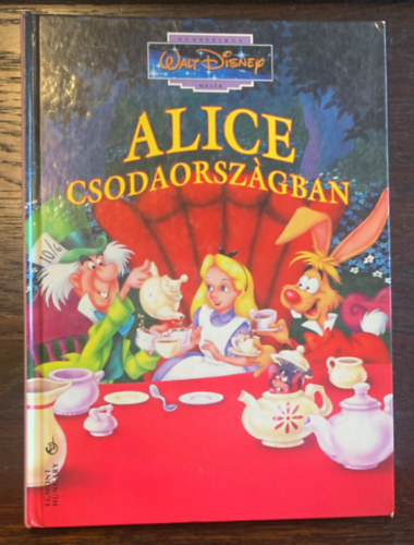 Eszt Barbara  (ford.) - Alice Csodaorszgban (Klasszikus Walt Disney mesk 13.)