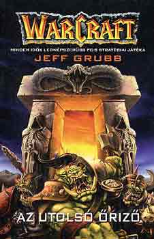 Jeff Grubb - Az utols riz (Warcraft)