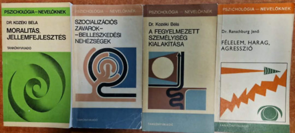 4db Pszichol�gia - Nevel�knek:F�lelem, harag. agresszi�  + A fegyelmezett szem�lyis�g kialak�t�sa +Moralit�s, jellemfejleszt�s