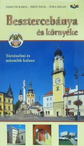 Hrz Pavel, Soka Milan Demuth Karol - Besztercebnya s krnyke