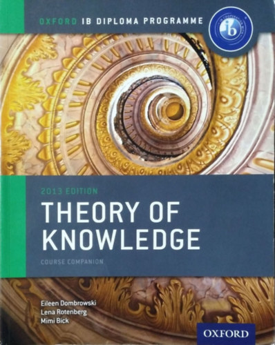 Eileen Dombrowski - Oxford IB Diploma Programme: Theory of Knowledge Course Companion